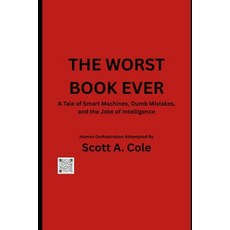 (英文圖書)The Worst Book Ever: A Tale of Smart Machines Dumb Mistakes and the Joke of In... 平裝版, Independently Published, 英文