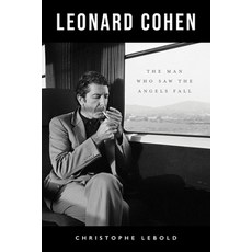 (영문도서) Leonard Cohen: The Man Who Saw the Angels Fall Paperback, ECW Press, English, 9781770417441