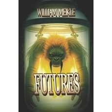 (영문도서)Futures: Three Science Fiction Stories Paperback, English, 9781074982324, Independently Published