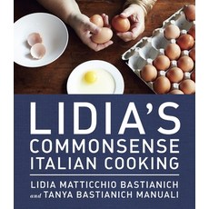 (영문도서) Lidia's Commonsense Italian Cooking: 150 Delicious and Simple Recipes Anyone Can Master: A Co... Hardcover, Knopf Publishing Group, English, 9780385349444