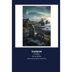 (영문도서)Iceland: A History Paperback, Ephyia Publishing, English, 9798256041069