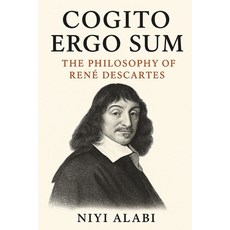 (영문도서)Cogito Ergo Sum: The Philosophy of René Descartes Paperback, Independently Published, English, 9798298140256