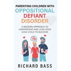 (영문도서) Parenting Children with Oppositional Defiant Disorder Hardcover, Richard Bass, English, 9781958350034