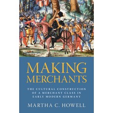 (英文圖書)Making Merchants: The Cultural Construction of a Merchant Class in Early Modern... 精裝版, Cambridge University Press, 英文