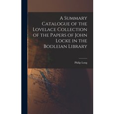 (영문도서) A Summary Catalogue of the Lovelace Collection of the Papers of John Locke in the Bodleian Li... Hardcover, Hassell Street Press, English, 9781013536465