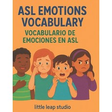 (영문도서)ASL Emotions Vocabulary / Vocabulario de Emociones en ASL: Learn American Sign L... Paperback, Independently Published, English, 9798273696648