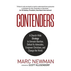 Contenders: A Church-Wide Strategy to Unmask Abortion Defeat Its Advocates Empower Christians and... Paperback, Refocus Press