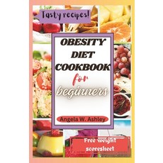 (영문도서) Obesity Diet Cookbook For Beginners: A Comprehensive Guide to a Sustainable Weight Management Paperback, Independently Published, English, 9798869881595