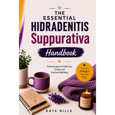 (英文圖書)The Essential Hidradenitis Suppurativa Handbook: Practical Support for Daily Car... 平裝版, Independently Published, 英文