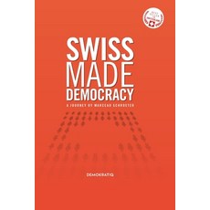 (영문도서)Swiss Made Democracy: A Journey by Marceau Schroeter Paperback, Demokratiq, English, 9782970205203