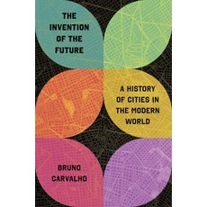 (영문도서)The Invention of the Future: A History of Cities in the Modern World Hardcover, Princeton University Press, English, 9780691246550