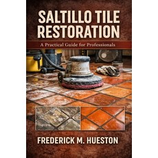 (영문도서)The Professional's Guide to Saltillo and Mexican Tile: Care Repair Restoration... Paperback, Independently Published, English, 9798244140514