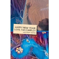 (영문도서) Happy New Year! Love the Complot: and other stories Paperback, Stefanie Barnfather, English, 9781738148103