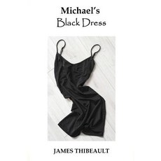 (영문도서) Michael's Black Dress Paperback, Sartoris Literary Group, English, 9781733969130