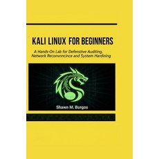 (영문도서)Kali Linux for Beginners: A Hands-On Lab for Defensive Auditing Network Reconna... Paperback, Independently Published, English, 9798243653329