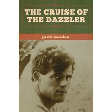 (영문도서) The Cruise of the Dazzler Paperback, Bibliotech Press, English, 9781647994648
