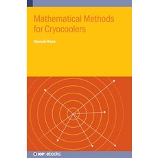 (영문도서)Mathematical Methods for Cryocoolers Hardcover, Institute of Physics Publis..., English, 9780750348249