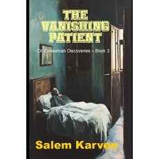 (영문도서)The Vanishing Patient: Dr. Groseman Discoveries - Book 3 Paperback, Independently Published, English, 9798282794687