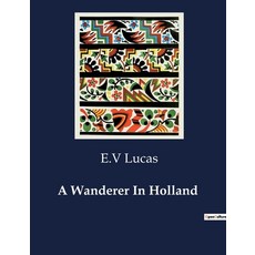 (영문도서) A Wanderer In Holland Paperback, Culturea, English, 9791041983414