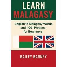 (英文圖書)Learn Malagasy: English to Malagasy Words and 1 001 Phrases for Beginners 平裝版, Independently Published, 英文