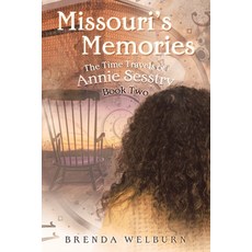 (영문도서) Missouri's Memories: Book Two in the Time Travels of Annie Sesstry Paperback, Brenda Welburn, English, 9798985991833