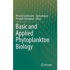 (영문도서) Basic and Applied Phytoplankton Biology Hardcover, Springer, English, 9789811079375