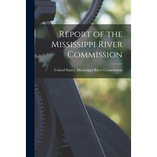 (영문도서) Report of the Mississippi River Commission Paperback, Legare Street Press, English, 9781016405201