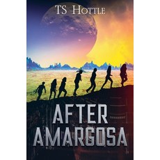 (영문도서) After Amargosa Paperback, Ts Hottle, English, 9798230071679
