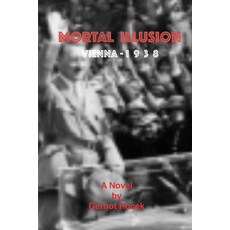 (英文圖書)Mortal Illusion: Vienna 1938 平裝版, Blurb, English
