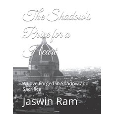 (영문도서)The Shadow's Price for a Heart: A Love Forged in Shadow and Sacrifice Paperback, Independently Published, English, 9798297394834