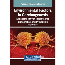 (영문도서)Environmental Factors in Carcinogenesis: Exposome-Driven Insights Into Cancer Ri... Paperback, IGI Global, English, 9798337357973