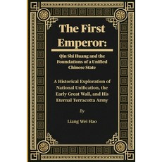 (영문도서)The First Emperor: Qin Shi Huang and the Foundations of a Unified Chinese State:... Paperback, Independently Published, English, 9798268483581