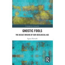 (外文書)Gnostic Fools: The Occult Origins of Our Ideological Age Hardcover, Routledge, English