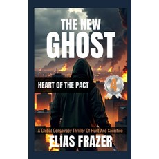 (英文圖書)The New Ghost: HEART OF THE PACT: A Global Conspiracy Thriller Of Hunt And Sacri... 平裝版, Independently Published, 英文