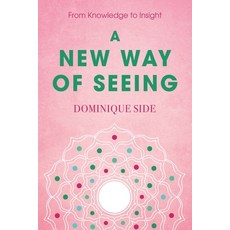 (英文圖書)A New Way of Seeing: From Knowledge to Insight 平裝版, Troubador Publishing, 英文