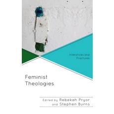 (영문도서) Feminist Theologies: Interstices and Fractures Hardcover, Fortress Academic, English, 9781978712393