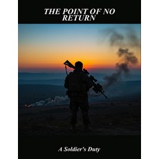 (영문도서)The Point Of No Return: A Soldier'S Duty Paperback, Independently Published, English, 9798268239164