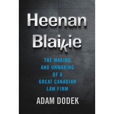 (영문도서) Heenan Blaikie: The Making and Unmaking of a Great Canadian Law Firm Hardcover, University of British Colum..., English, 9780774870733