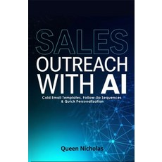(영문도서)Sales Outreach With AI: Cold Email Templates Follow-Up Sequences and Quick Pers... Paperback, Independently Published, English, 9798244065909