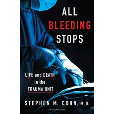 (영문도서) All Bleeding Stops: Life and Death in the Trauma Unit Paperback, Mayo Clinic Press, English, 9798887704180