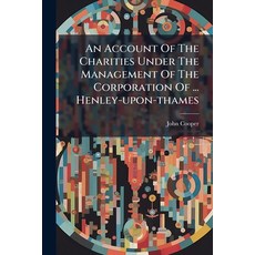 (영문도서)An Account Of The Charities Under The Management Of The Corporation Of ... Henle... Paperback, Nabu Press, English, 9781179851631
