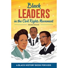 (영문도서) Black Leaders in the Civil Rights Movement: A Black History Book for Kids Paperback, Rockridge Press, English, 9781648764455