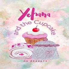 (영문도서) Yohana and the Cupcake Paperback, Independently Published, English, 9798532501911