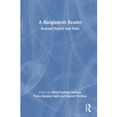 (영문도서)A Bangladesh Reader: Beyond Nation and State Hardcover, Routledge India, English, 9781032406404 Routledge India, English, 9781032406404