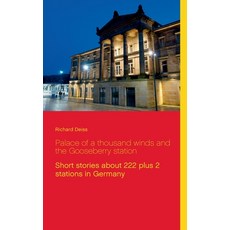 Palace of a thousand winds and the Gooseberry station: Short stories about 222 plus 2 stations in Ge... Paperback, Books on Demand, English, 9783751970532