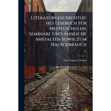 (英文圖書)Literaturgeschichtliches Lesebuch Für Mittelschulen Seminare Und Ähnliche Ansta... 平裝版, Nabu Press, 英文
