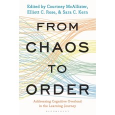 (영문도서)From Chaos to Order: Addressing Cognitive Overload in the Learning Journey Hardcover, Bloomsbury Libraries Unlimited, English, 9781538190234