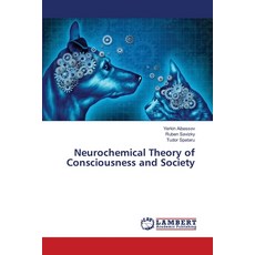 (영문도서)Neurochemical Theory of Consciousness and Society Paperback, LAP Lambert Academic Publis..., English, 9786209239014