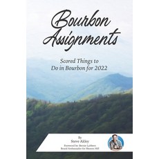 (영문도서) Bourbon Assignments: Scored Things to Do in Bourbon for 2022 Paperback, Steve Akley, English, 9780999758519