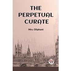 (영문도서) The Perpetual Curate Paperback, Double 9 Books, English, 9789360465995